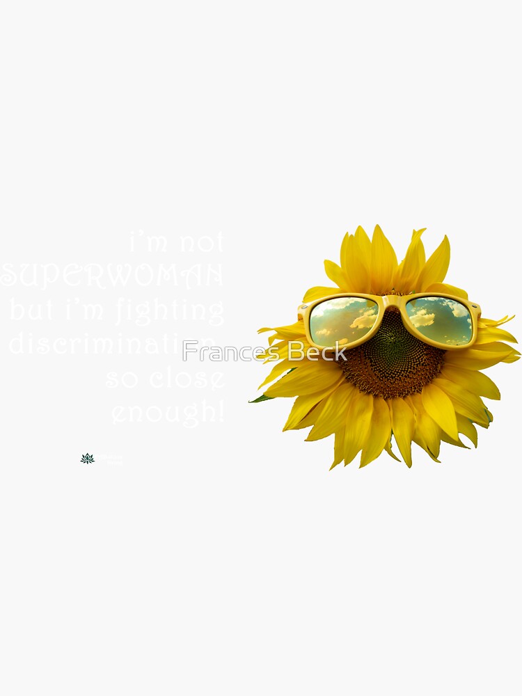 Thumbnail 4 of 4, Sticker, Sunflower Sunglasses - SuperWoman Fighting Discrimination Quote designed and sold by FABulous-living.