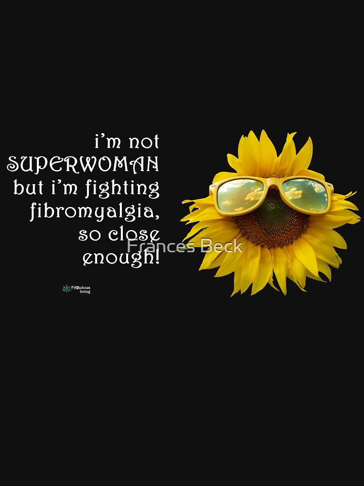 Thumbnail 7 of 7, Classic T-Shirt, Sunflower Sunglasses - SuperWoman Fighting Fibromyalgia Quote designed and sold by FABulous-living.