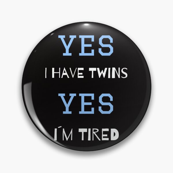 Item preview, YES I have twins, YES I´m tired designed and sold by HeadTurningArt.