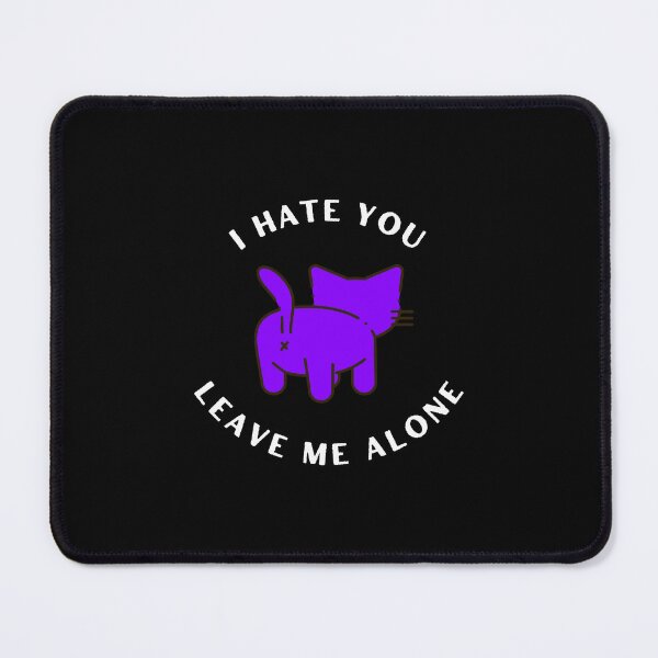 Item preview, I Hate You Leave Me Alone designed and sold by MotionWaves.