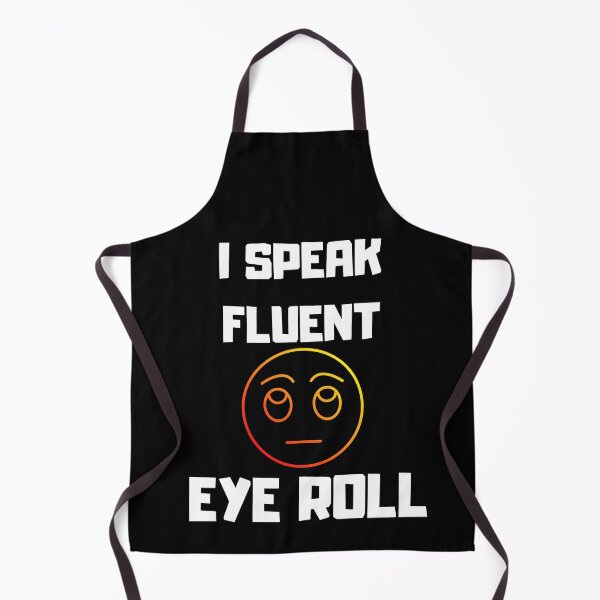 Item preview, I speak fluent eye roll, sarcasm motto, introvert designed and sold by SkyEditor.