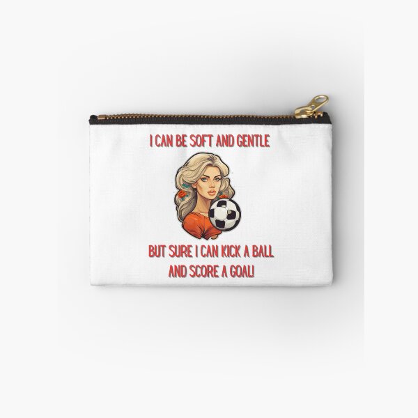 Item preview, I Can Be Soft An Gentle But Sure I Can Kick A Ball And Score A Goal! designed and sold by NatalieArtiste.