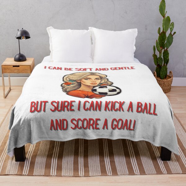 Item preview, I Can Be Soft An Gentle But Sure I Can Kick A Ball And Score A Goal! designed and sold by NatalieArtiste.