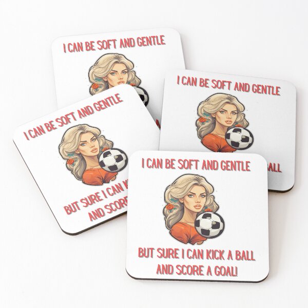 Item preview, I Can Be Soft An Gentle But Sure I Can Kick A Ball And Score A Goal! designed and sold by NatalieArtiste.