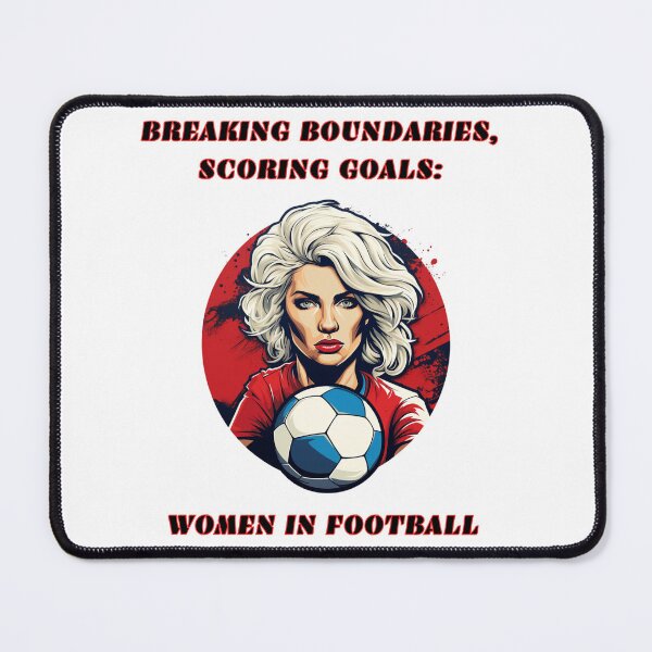 Item preview, Breaking Boundaries, Scoring Goal: Women in Fotball design supporting females in sports! designed and sold by NatalieArtiste.
