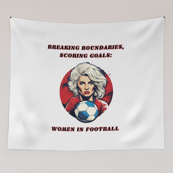 Item preview, Breaking Boundaries, Scoring Goal: Women in Fotball design supporting females in sports! designed and sold by NatalieArtiste.