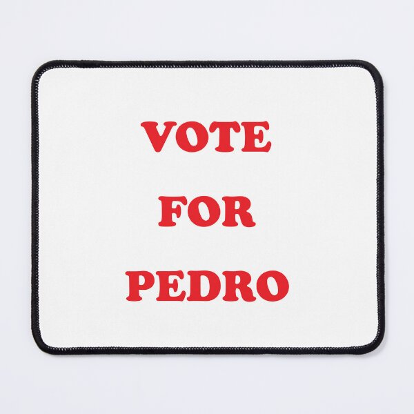 Item preview, VOTE FOR PEDRO designed and sold by T R E N D Y Z.