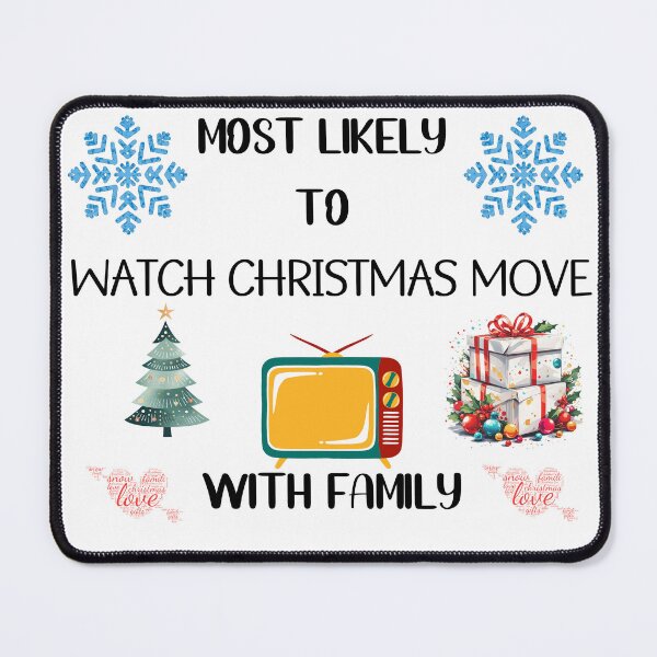 Item preview, MOST LIKELY TO WATCH CHRISTMAS MOVIE WITH FAILY designed and sold by CrissBOOM.
