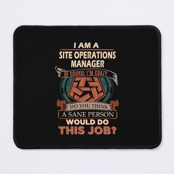 Item preview, Site Operations Manager - Sane Person designed and sold by analisanta.