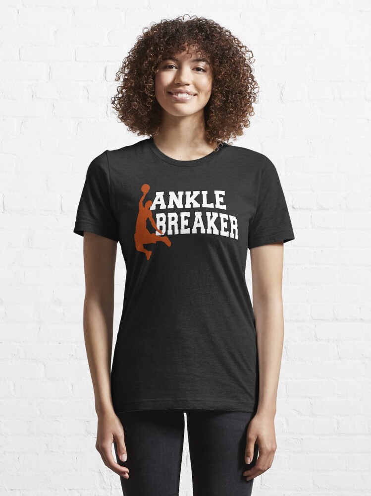 Funny Basketball Sayings Shirt Ankle Breaker TShirt Gift new T-Shirt