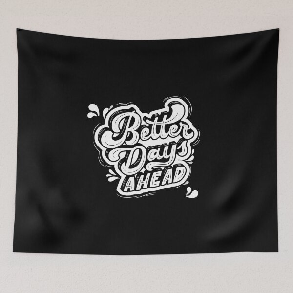 Item preview, Better Days Ahead Typography - Minimalist Black and White  designed and sold by SYSTEMSHIRTS.