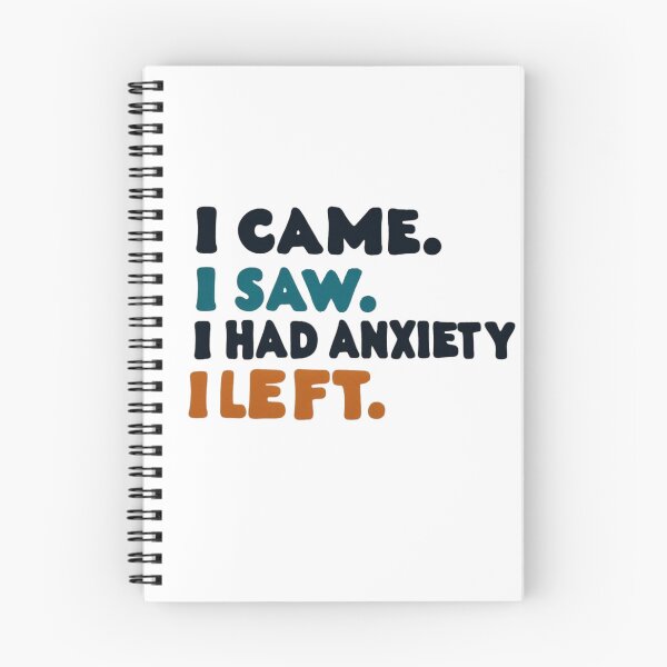 Item preview, i came i saw i had anxiety i left designed and sold by peno-.