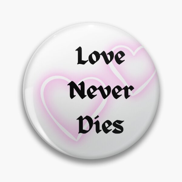 Item preview, Love Never Dies designed and sold by tomorrowsart.