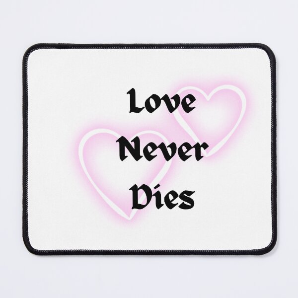 Item preview, Love Never Dies designed and sold by tomorrowsart.