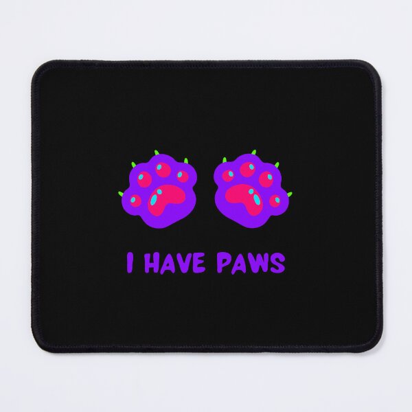 Item preview, I Have A Paws  designed and sold by MotionWaves.