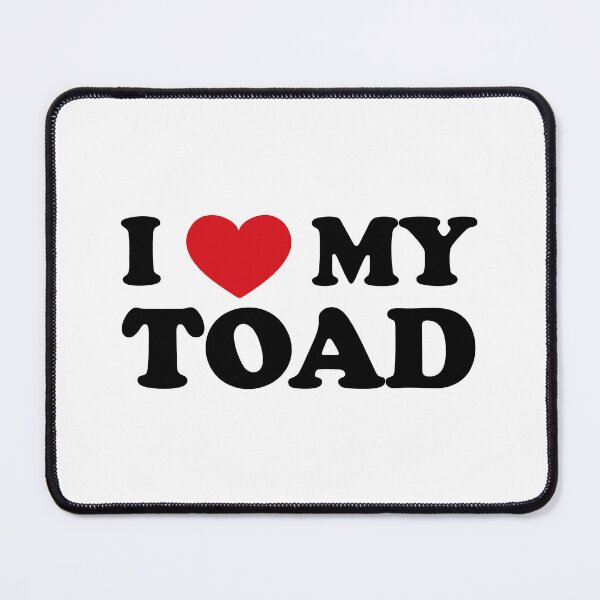 Item preview, I Love My Toad designed and sold by EmeraldeaArt.