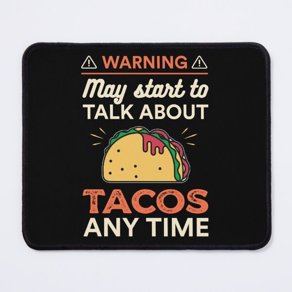Item preview, May Start To Talk About Tacos Any Time designed and sold by Siva Sakthi.