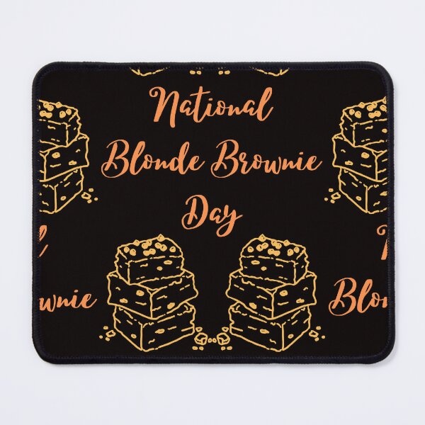 Item preview, National Blonde Brownie day designed and sold by Simo0455.
