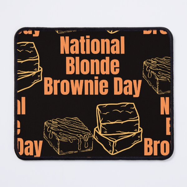 Item preview, National Blonde Brownie day designed and sold by Simo0455.