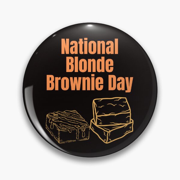 Item preview, National Blonde Brownie day designed and sold by Simo0455.