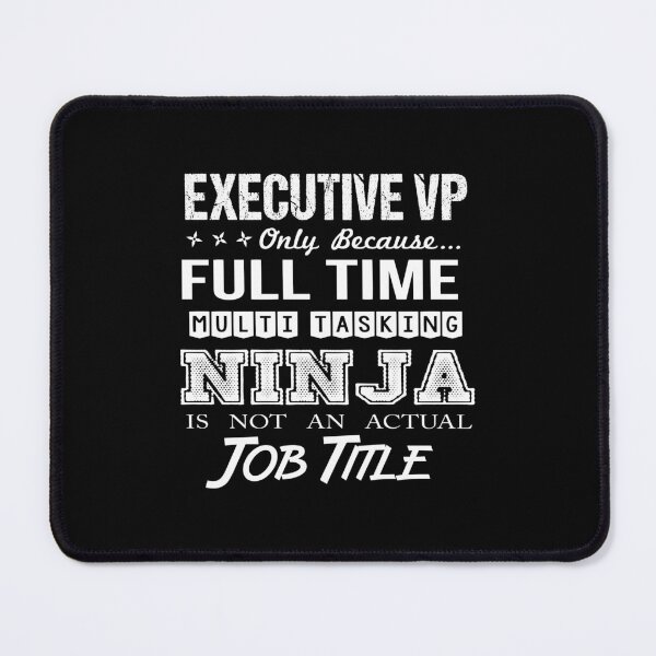 Item preview, Executive Vp - Multitasking Ninja designed and sold by analisanta.