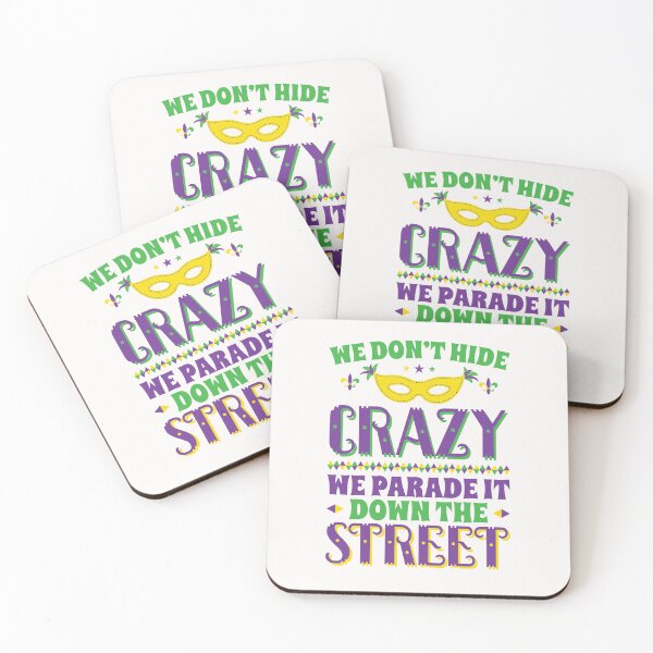 Item preview, Mardi Gras We Don't Hide Crazy We Parade It Down the Street designed and sold by jaygo.