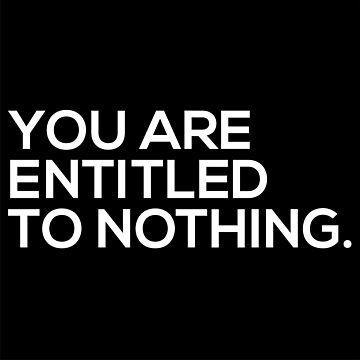 Artwork thumbnail, You Are Entitled To Nothing by grantsewell