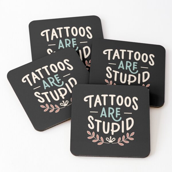 Item preview, Tattoos Are Stupid Funny Sarcastic Tattoo designed and sold by pugshowsfashion.