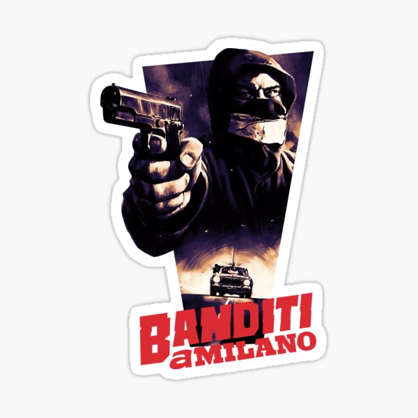 Banditi a Milano Sticker