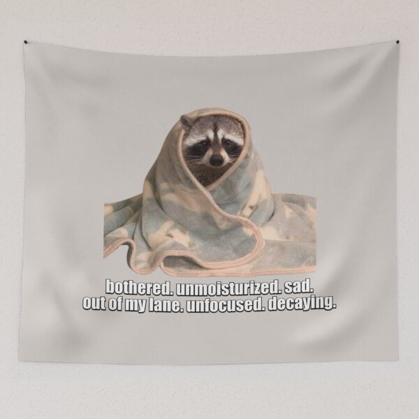 Item preview, bothered. unmoisturized. sad. out of my lane. unfocused. decaying. racoon meme designed and sold by mooneko.