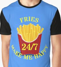 Fries make me 24/7 Happy Graphic T-Shirt