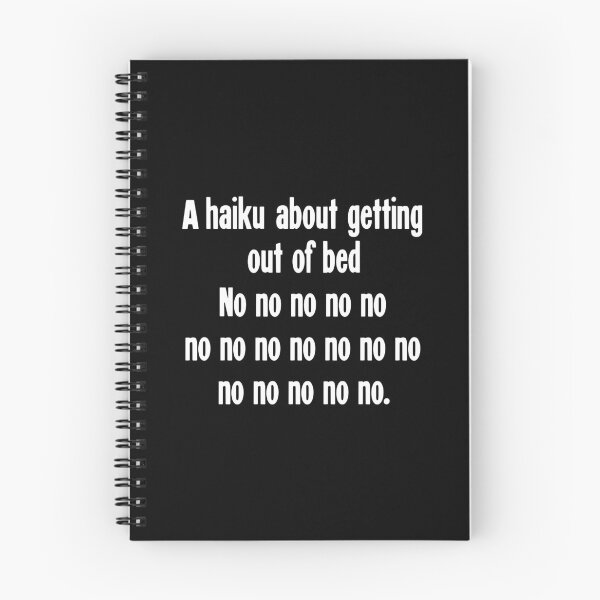 Item preview, A Haiku About Getting Out Of Bed: No no no no no / no no no no no no no / no no no no no designed and sold by Good-Looking Corpse.