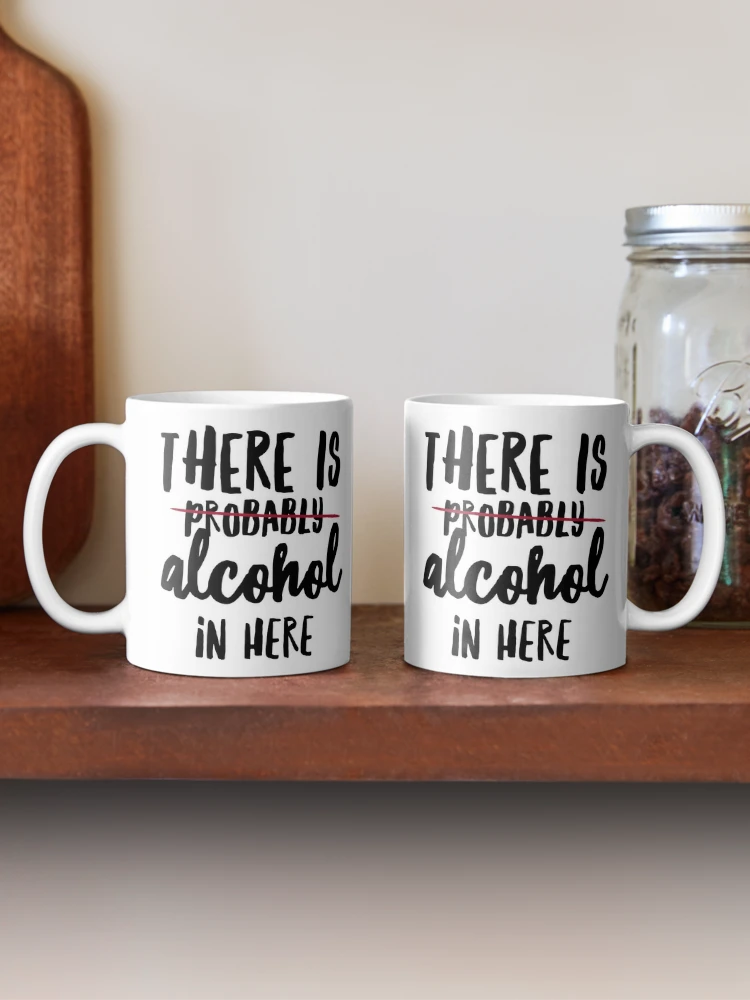 Whiskey Addict Coffee Mug, Probably Whiskey, Alcohol lover Coffee