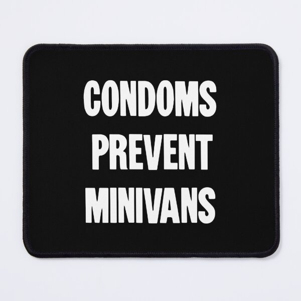 Item preview, Condoms Prevent Minivans designed and sold by Good-Looking Corpse.