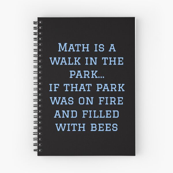 Item preview, Math is a walk in the park...if that park was on fire and filled with bees designed and sold by HeadTurningArt.