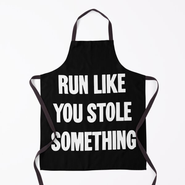 Item preview, Run Like You Stole Something designed and sold by Good-Looking Corpse.