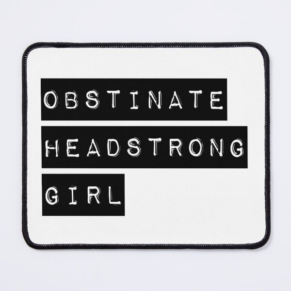 Item preview, Obstinate headstrong girl designed and sold by The Thing About Austen.