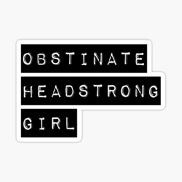 Fille têtue et obstinée Sticker