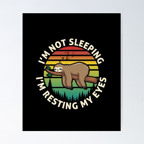 Item preview, I'm Not Sleeping I'm Just Resting My Eyes designed and sold by sergiuvechiu.