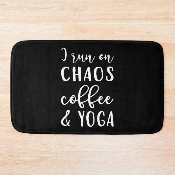 Item preview, I Run On Chaos, Coffee, and Yoga I designed and sold by Lemon Pepper.