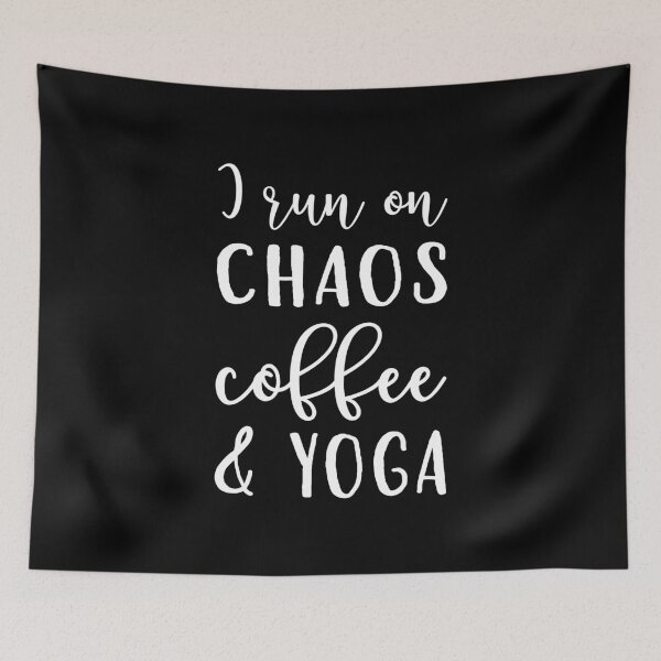 Item preview, I Run On Chaos, Coffee, and Yoga I designed and sold by Lemon Pepper.