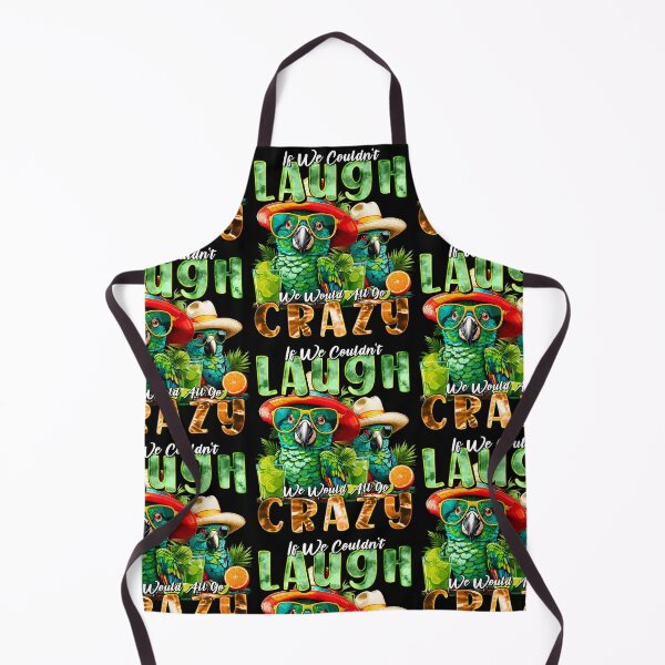 Item preview, If We Couldn't Laugh We'd All Go Crazy A Parrot Island Cocktail Fiesta designed and sold by MindWave THC.