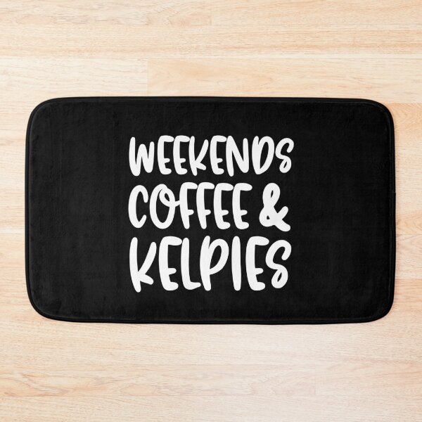 Item preview, Weekends Coffee And Kelpies designed and sold by TheAnimalZ00.