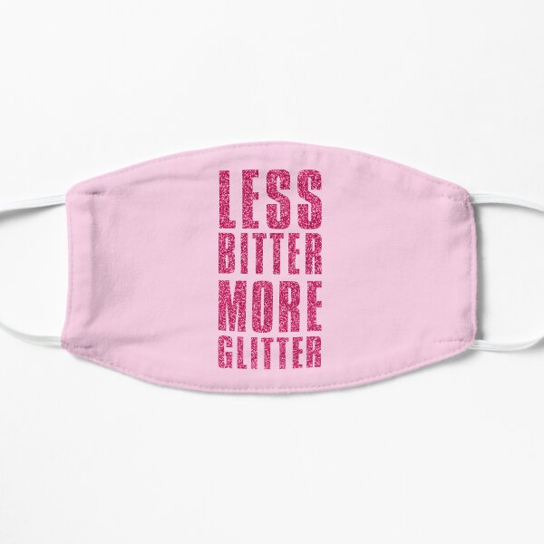 Less Bitter, More Glitter Flat Mask