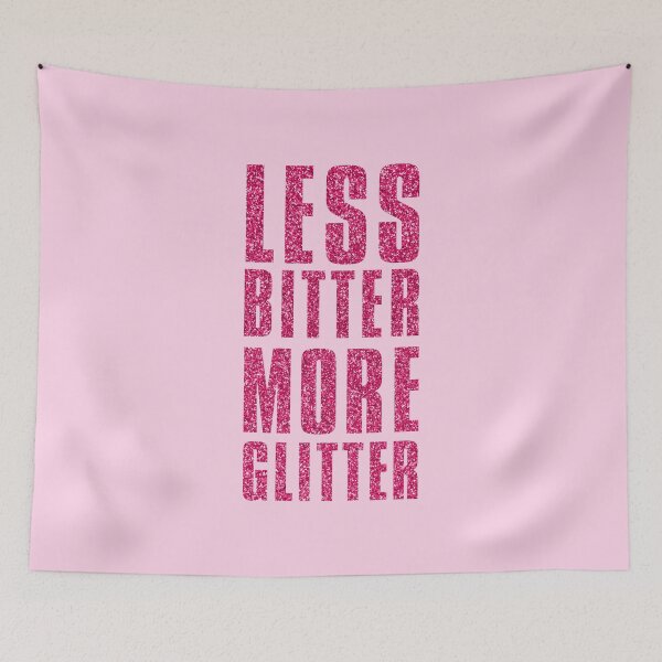 Item preview, Less Bitter More Glitter – Bold Pink Glitter Typography Motivational Quote designed and sold by Stevie-Please.