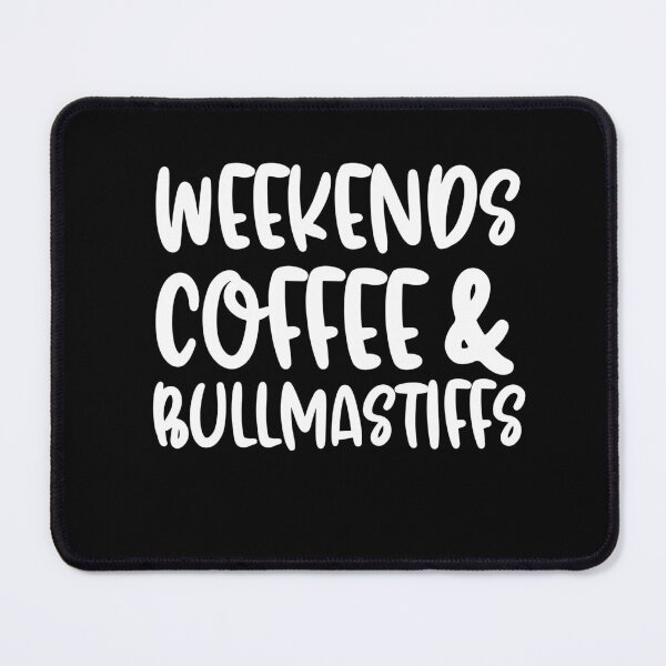 Item preview, Weekends Coffee And Bullmastiffs designed and sold by TheAnimalZ00.