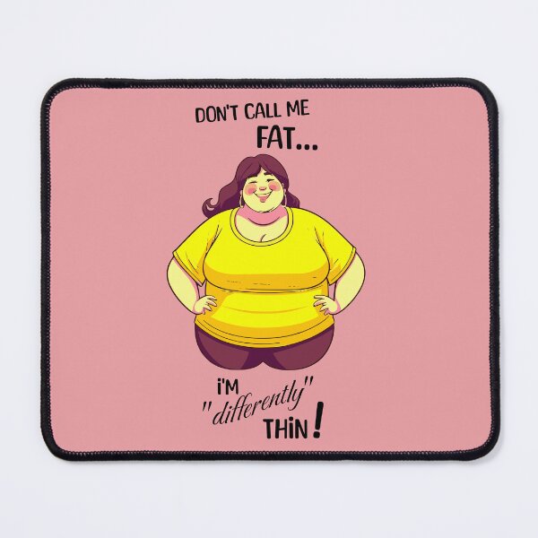 Item preview, Don't call me fat, I'm differently thin - Female version designed and sold by Jumpeter.