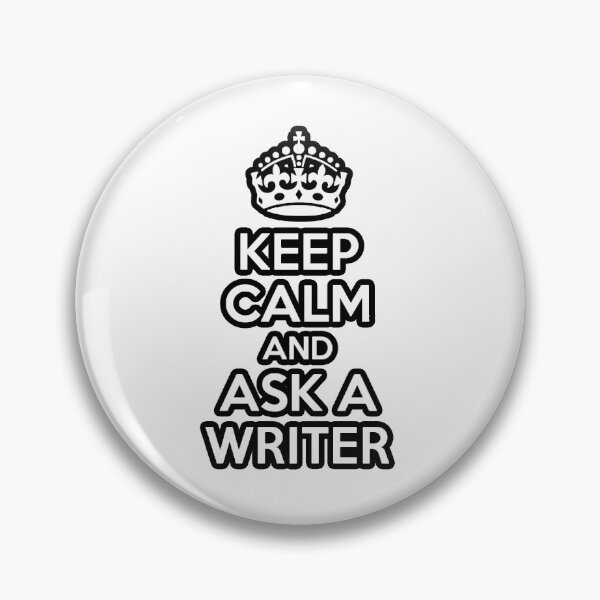 Item preview, Keep Calm and Ask a Writer designed and sold by crum1979.