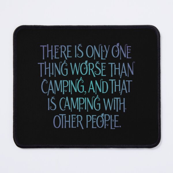 Item preview, There is only one thing worse than camping… v.1 designed and sold by x1brett.