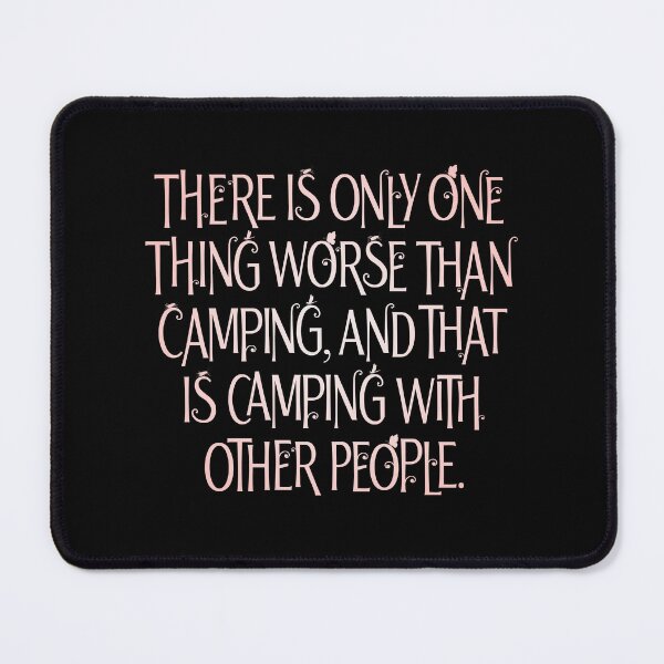Item preview, There is only one thing worse than camping… v.2 designed and sold by x1brett.
